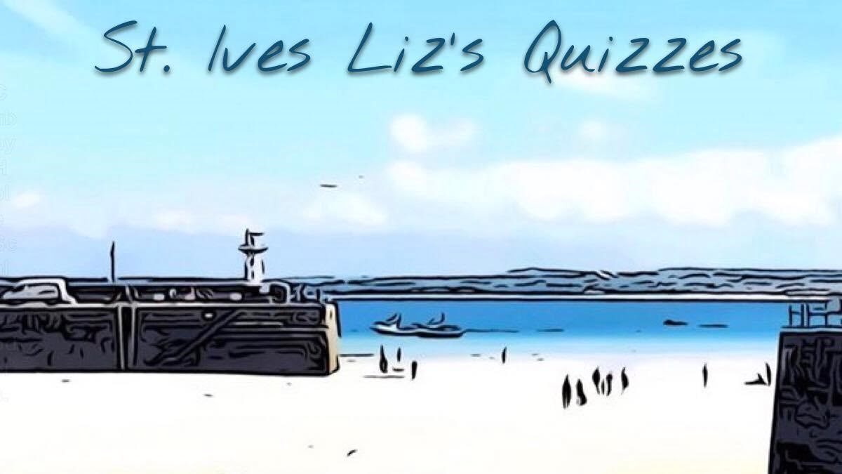 St Ives Liz's Quizzes